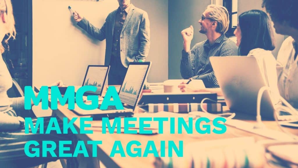 MMGA! Make Meetings Great Again