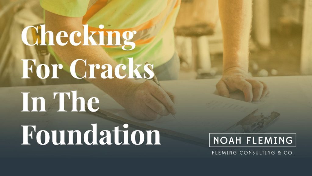 Checking For Cracks in The Foundation
