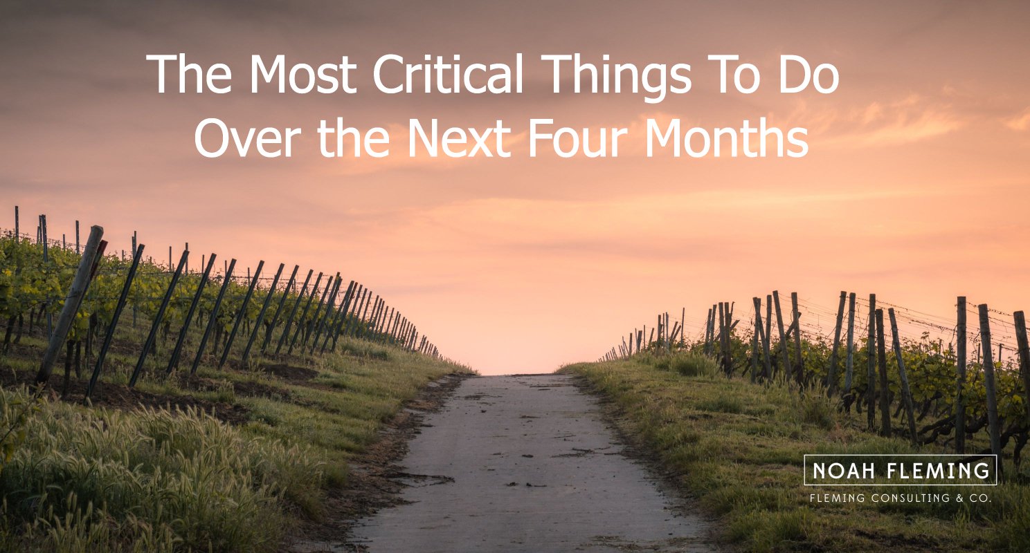 The Most Critical Things To Do Over the Next Four Months