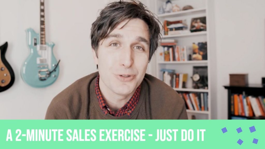 A 10-Minute Sales Exercise - Just Do It!
